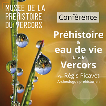 Conférence : "Préhistoire et eau de vie dans le Vercors" par Régis Picavet