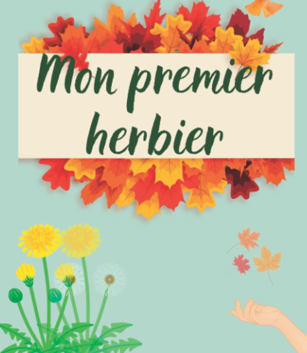 Je crée mon herbier Je crée mon herbier